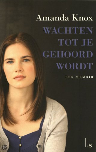 Amanda-Knox-Wachten-tot-je-gehoord-wordt